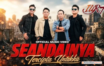 ILIR7 Seandainya Tercipta Untukku
